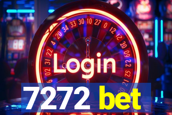 7272 bet